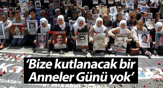Cumartesi Anneleri: Bize kutlanacak bir Anneler Günü yok