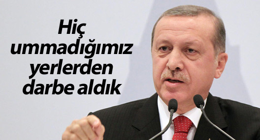 Erdoğan: Hiç ummadığımız yerlerden darbe aldık