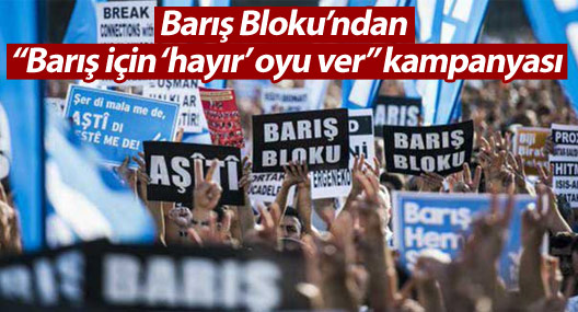 Barış Bloku’ndan “Barış için ‘hayır’ oyu ver” kampanyası