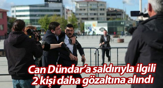 Can Dündar’a saldırıyla ilgili 2 kişi daha gözaltına alındı