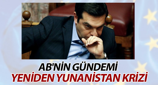 AB'nin gündemi yeniden Yunanistan krizi