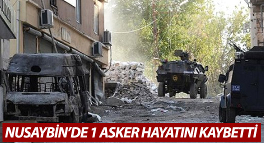 Nusaybin'de 1 asker hayatını kaybetti