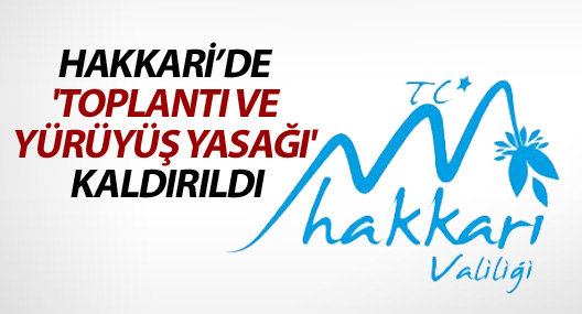 Hakkari'de 'toplantı ve yürüyüş yasağı' kaldırıldı