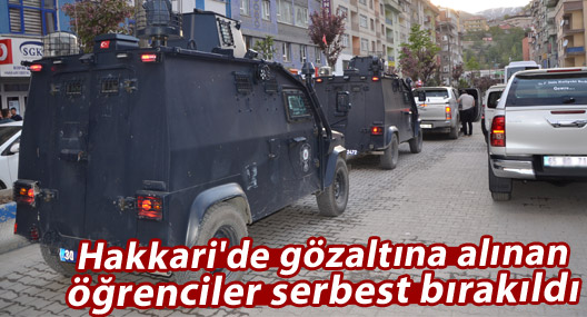Hakkari'de gözaltına alınan öğrenciler serbest bırakıldı