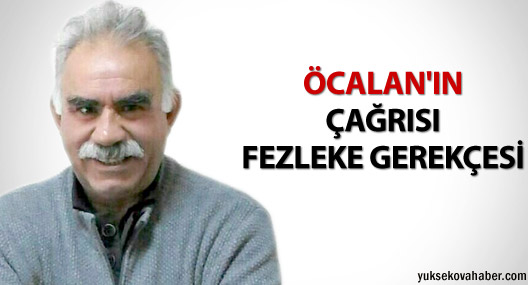 Öcalan’ın çağrısı fezleke gerekçesi