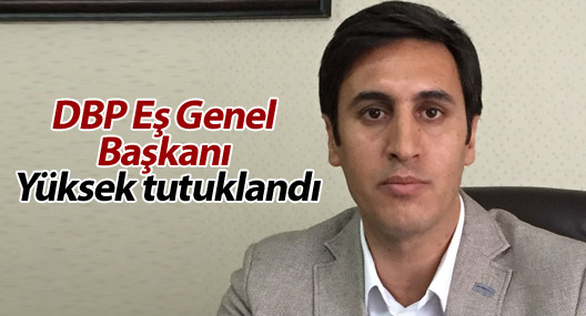DBP Eş Genel Başkanı Yüksek tutuklandı