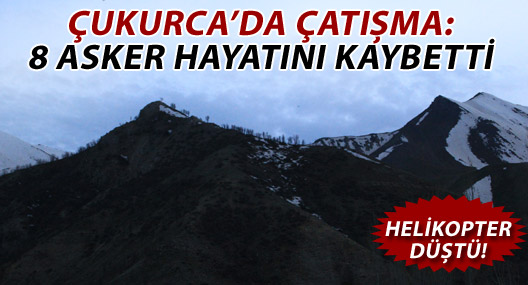 Çukurca'da 8 asker hayatını kaybetti