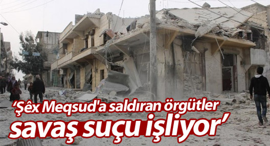 Af Örgütü: Kürt mahallesi Şêx Meqsud'a saldıran örgütler savaş suçu işliyor