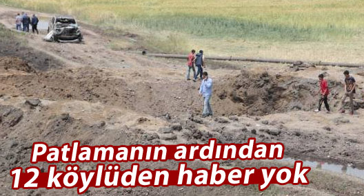 Patlamanın ardından 12 köylüden haber yok