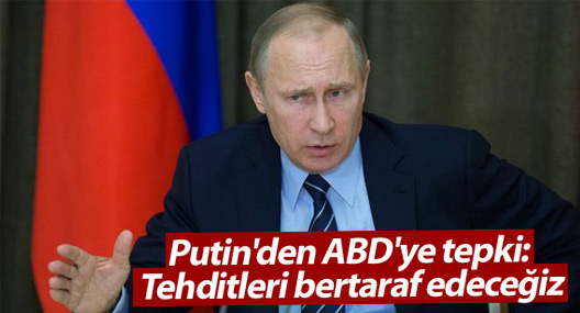 Putin'den ABD'ye füze tepkisi: Tehditleri bertaraf edeceğiz