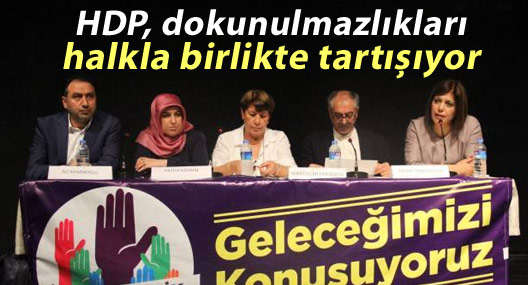 HDP dokunulmazlıkları halkla birlikte tartışıyor