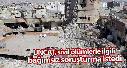 UNCAT, sivil ölümlerle ilgili bağımsız soruşturma istedi