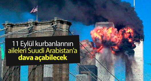 11 Eylül kurbanlarının aileleri Suudi Arabistan’a dava açabilecek