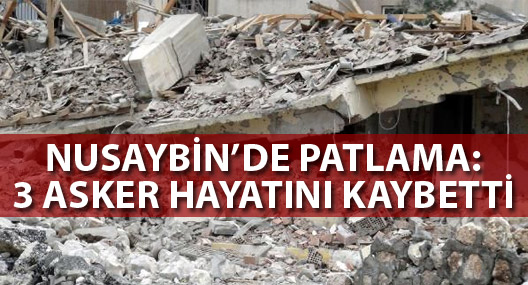 Nusaybin'de patlama: 3 asker hayatını kaybetti, 7 yaralı