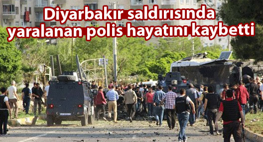 Diyarbakır saldırısında yaralanan polis hayatını kaybetti