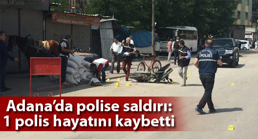 Adana'da polise saldırı: 1 polis hayatını kaybetti