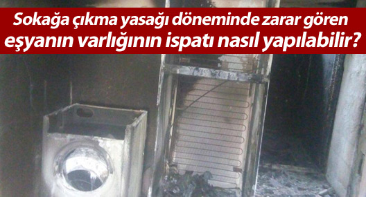 Yasak döneminde zarar gören eşyanın varlığının ispatı nasıl yapılabilir ?
