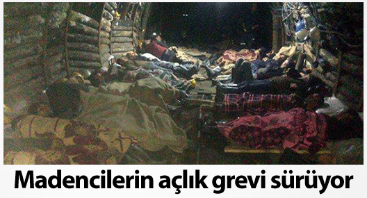 Maden işçileri 4 gündür yerin altında açlık grevinde