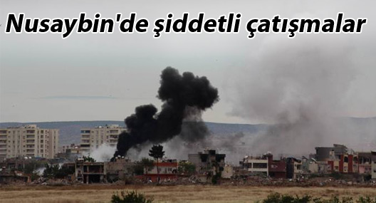 Nusaybin'de şiddetli çatışmalar