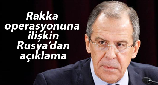 Rakka operasyonuna ilişkin Rusya’dan açıklama