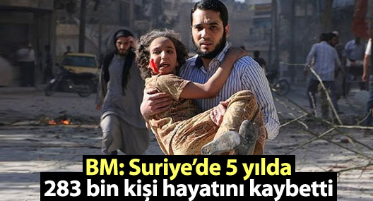 BM: Suriye’de son 5 yıl içinde 283 bin kişi hayatını kaybetti
