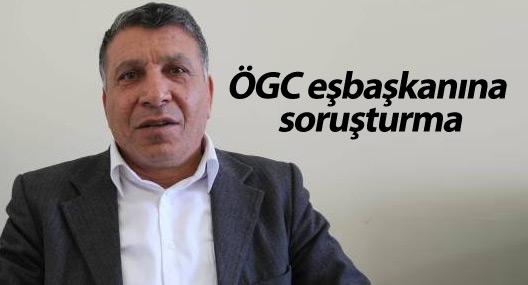 ÖGC eşbaşkanına soruşturma