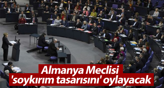 Almanya Meclisi 'soykırım tasarısını' oylayacak