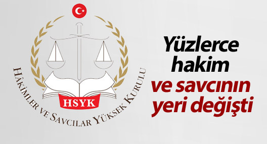 Yüzlerce hakim ve savcının yeri değişti