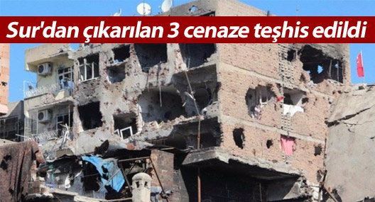 Sur'dan çıkarılan 3 cenaze teşhis edildi