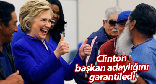 Clinton başkan adaylığını 'garantiledi'
