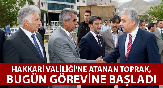 Hakkari Valiliği'ne atanan Toprak, görevine başladı