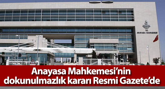 Anayasa Mahkemesi’nin dokunulmazlık kararı Resmi Gazete’de