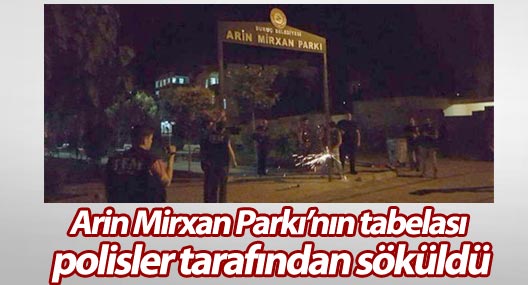 Arin Mirxan Parkı’nın tabelası Valilik tarafından söküldü