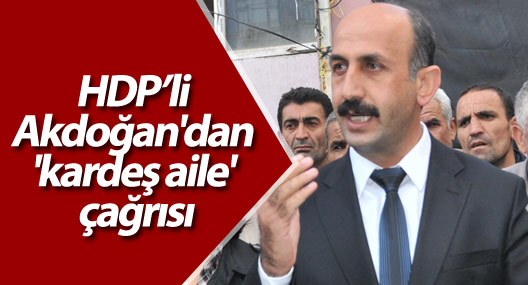 Akdoğan'dan 'kardeş aile' çağrısı