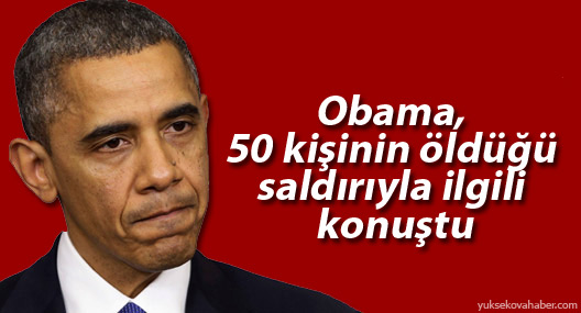 Obama, 50 kişinin öldüğü saldırıyla ilgili konuştu