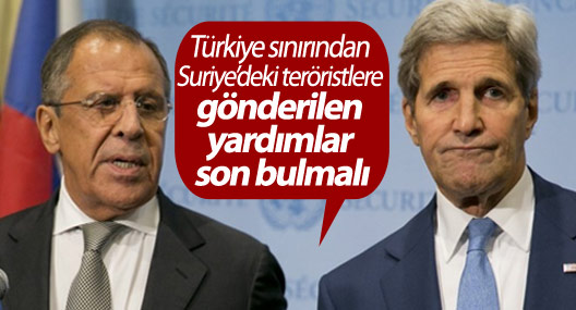 “Türkiye sınırından Suriye’deki teröristlere gönderilen yardımlar son bulmalı”