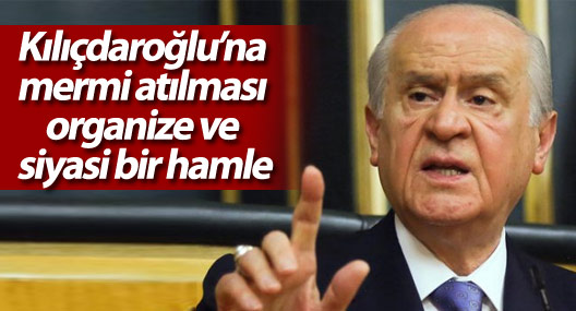 Bahçeli: Kılıçdaroğlu’na mermi atılması organize ve siyasi bir hamle