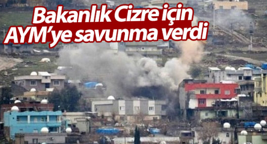 Bakanlık Cizre için AYM’ye savunma verdi