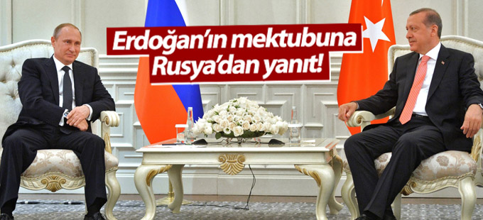 Erdoğan’ın mektubuna Rusya’dan yanıt!