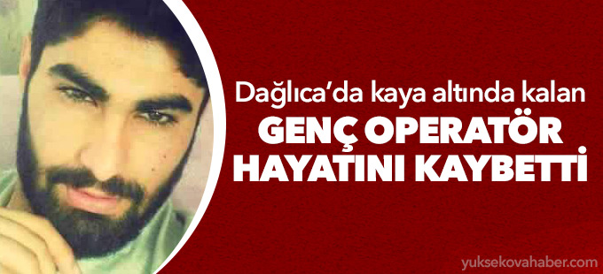 Dağlıca’da iş kazası: 1 kişi hayatını kaybetti