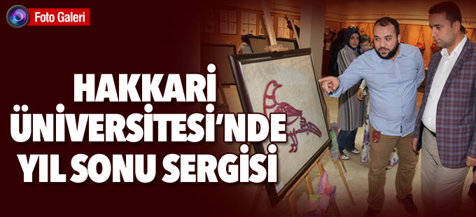 Hakkari Üniversite El Sanatları ve İnşaat Teknolojisi Programı Yıl Sonu Sergisi