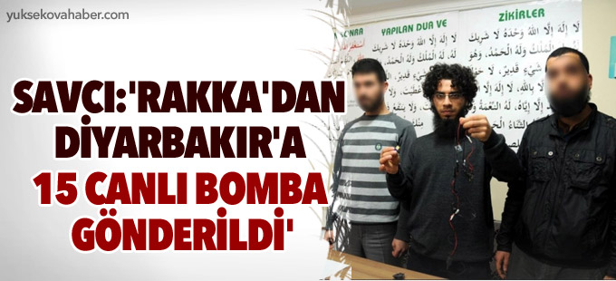 Savcı: 'Rakka'dan Diyarbakır'a 15 canlı bomba gönderildi'