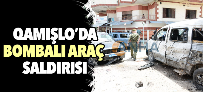 Qamişlo'da bomba yüklü araçla saldırı