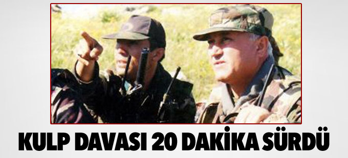 Kulp Davası: 20 dakika süren davada tutuklama yok