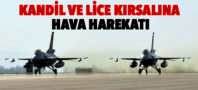 Kandil ve Lice kırsalına hava harekatı
