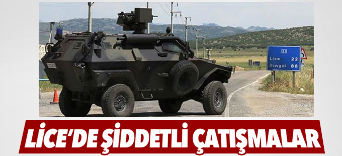 Lice'de bombardıman sonrası şiddetli çatışmalar yaşanıyor
