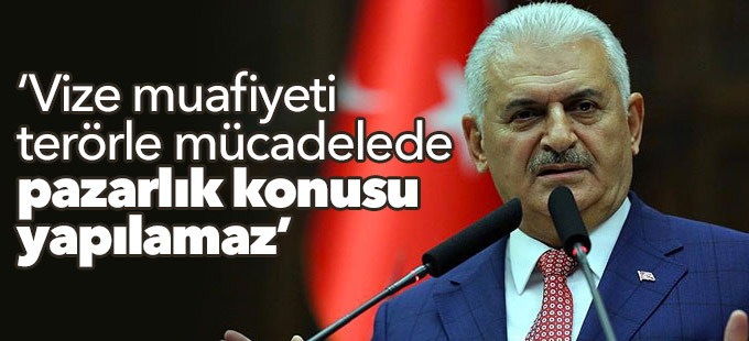 Yıldırım: Vize muafiyeti terörle mücadelede pazarlık konusu yapılamaz