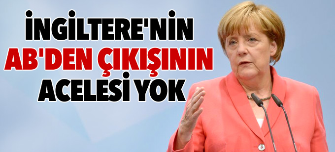 Merkel: İngiltere'nin AB'den çıkışının acelesi yok