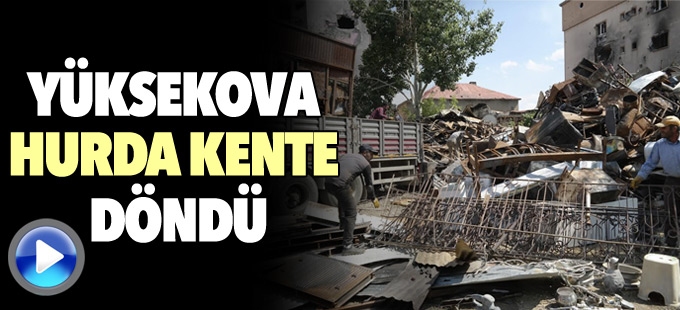 Yüksekova hurda kente döndü