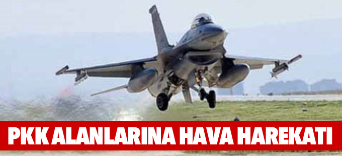 PKK alanlarına hava harekatı